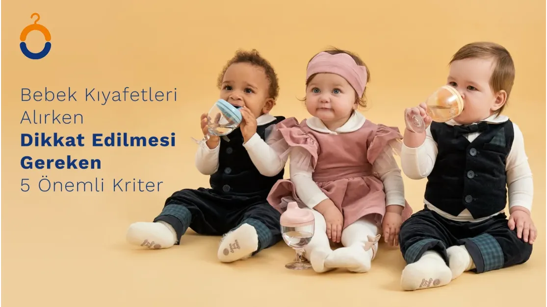 Bebek Kıyafetleri Alırken Dikkat Edilmesi Gereken 5 Önemli Kriter
